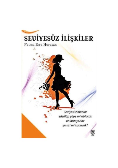 Seviyesüz İlişkiler / Fatma Esra Horasan
