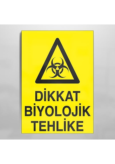 Dikkat Biyolojik Tehlike Uyarı Levhası 20x30cm