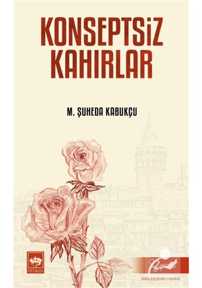 Konseptsiz Kahırlar / M. Şuheda Kabukçu