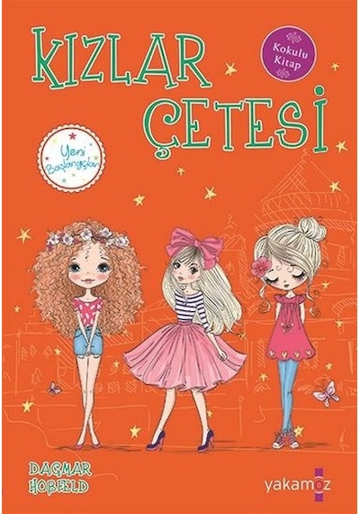 Kızlar Çetesi-Yeni Başlangıçlar - Dagmar Hobfeld - Yakamoz Yayınları