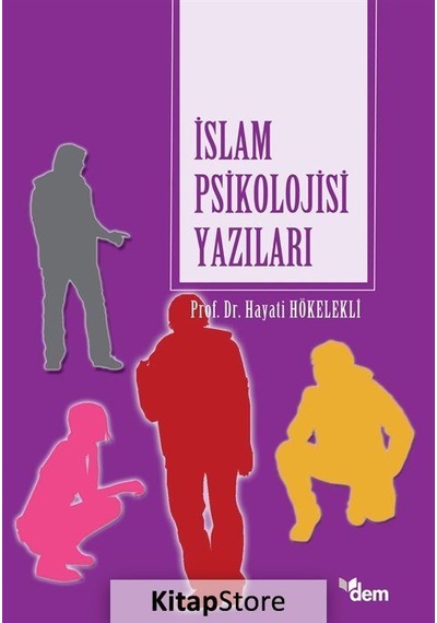 İslam Psikolojisi Yazıları / Prof. Dr. Hayati Hökelekli