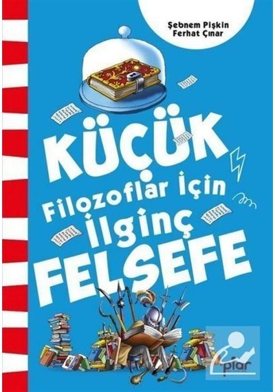 Küçük Filozoflar İçin İlginç Felsefe / Ferhat Çınar