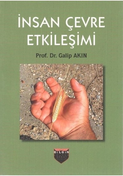 İnsan Çevre Etkileşimi - Galip Akın - Bilgin Kültür Sanat