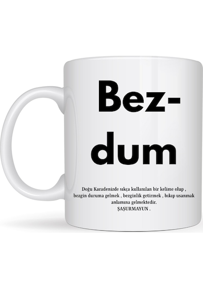 Bezdum Yazılı Karadeniz Mizah Temalı Kupa Model 239 Komik Baskılı Seramik Kahve Kupası Çok Renkli