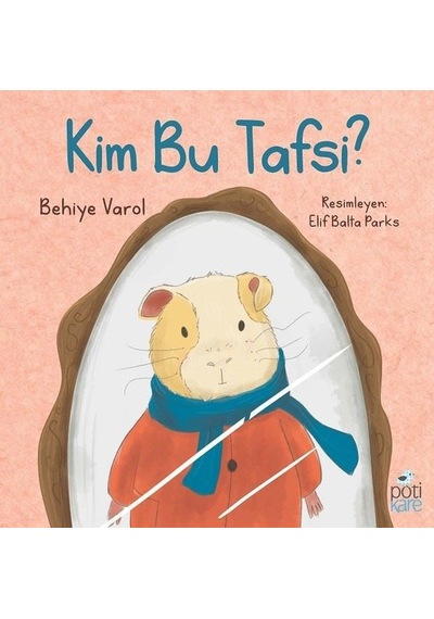 Kim Bu Tafsi? - Behiye Varol - Pötikare Yayınları
