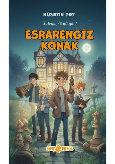 Esrarengiz Konak - Satranç Günlüğü 1 / Hüseyin Toy