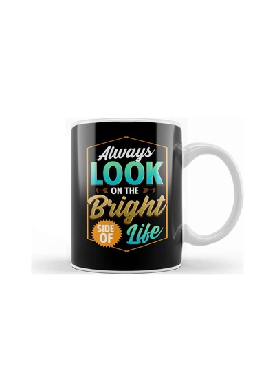 Cute Always Look On The Bright Side Of Life Quote Kupa Bardak Porselen Karışık