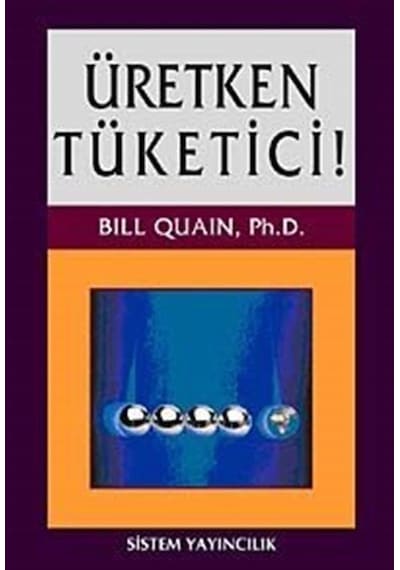 Üretken Tüketici - Bill Quain - Sistem Yayıncılık