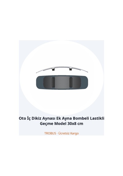 Trobus Oto İç Dikiz Aynası Ek Ayna Bombeli Lastikli Geçme Model 30x8 Cm