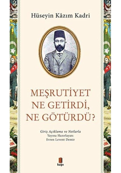 Meşrutiyet Ne Getirdi Ne Götürdü