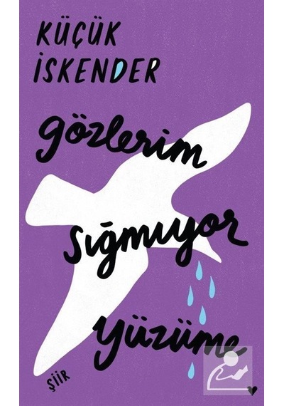 Gözlerim Sığmıyor Yüzüme (Ciltli Baskı) / Küçük İskender