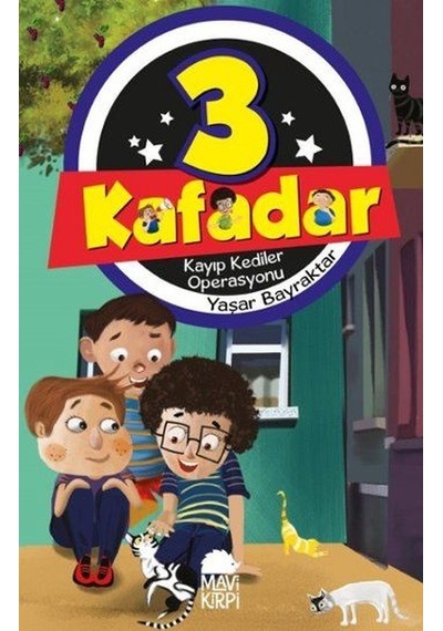 3 Kafadar-Kayıp Kediler Operasyonu - Yaşar Bayraktar - Mavi Kirpi