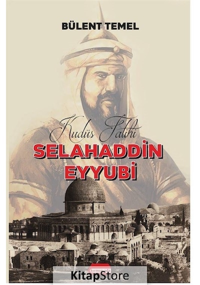 Selahaddin Eyyubi: Kudüs Fatihi - Bülent Temel - Kırmızı Ada Yayınları