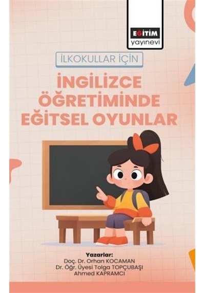 İlkokullar İçin İngilizce Öğretiminde Eğitsel Oyunlar / Kolektif