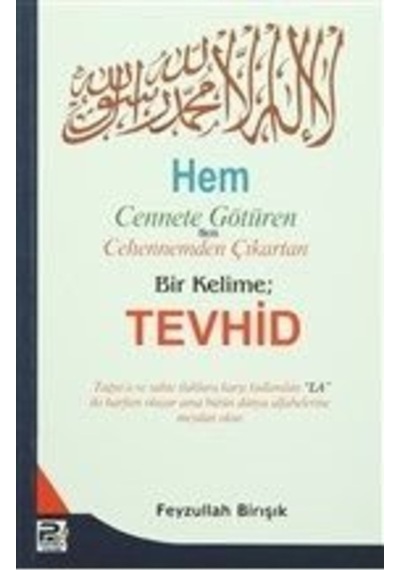 Hem Cennete Götüren Hem Cehennemden Çıkartan Bir Kelime; Tevhid
