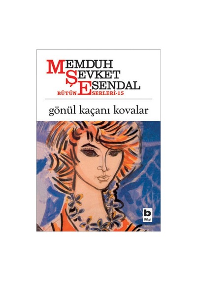 Gönül Kaçanı Kovalar Memduh Şevket Esendal Bilgi  Yayınevi