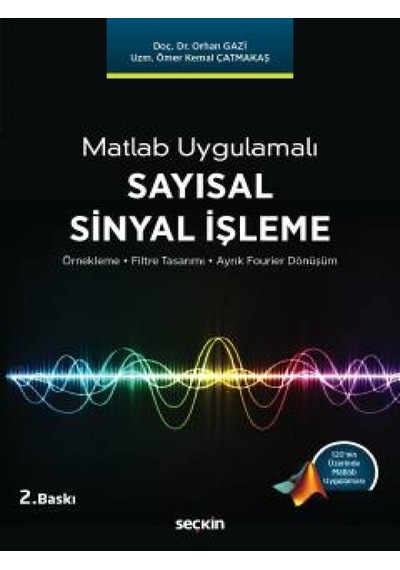 Matlab Uygulamalı Sayısal Sinyal İşleme  - Orhan Gazi  -  Ömer Kemal Çatmakaş  - Seçkin Yayıncılık