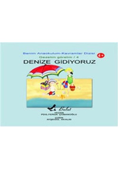 Denize Gidiyoruz / Benim Anaokulum - Gezelim Görelim 4 - Ferda Çobanoğlu - Bulut Yayınları