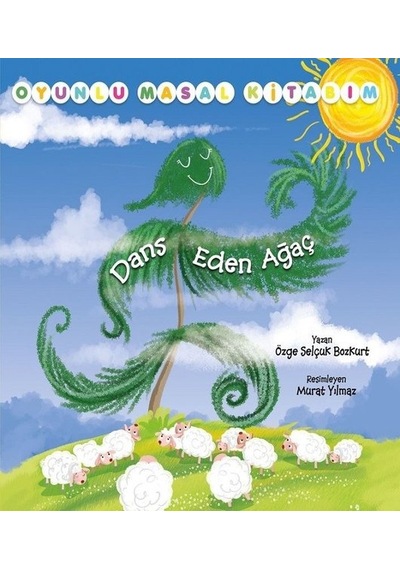 Dans Eden Ağaç-Oyunlu Masal Kitabım - Özge Selçuk Bozkurt - Net Çocuk Yayınları