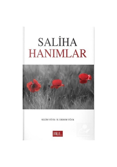 Saliha Hanımlar - Hacer Uğur - Semerkand Aile Yayınları