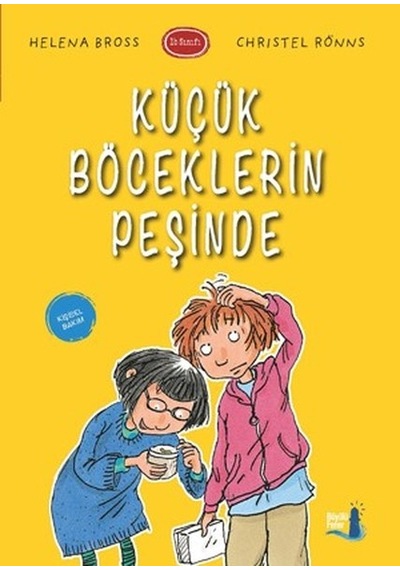 1B Sınıfı Küçük Böceklerin Peşinde - Christel Ronns -  Helena Bross - Büyülü Fener