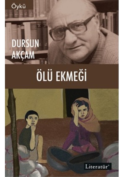 Ölü Ekmeği - Dursun Akçam - Literatür Yayıncılık