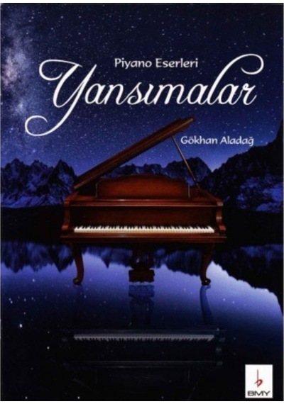 Gökhan Aladağ-Piyano Eserleri Yansımalar