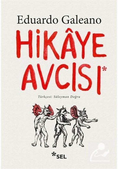 Hikaye Avcısı / Eduardo Galeano