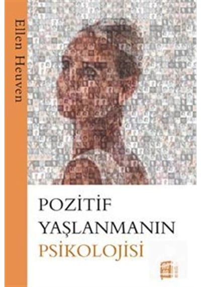 Pozitif Yaşlanmanın Psikolojisi - Ellen Heuven - Mona