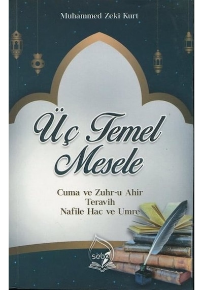 Üç Temel Mesele  - Muhammed Zeki Kurt  - Sebe