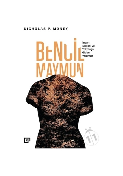 Bencil Maymun: İnsan Doğası ve Yokoluşa Giden Yolumuz - Nicholas P. Money - Koç Üniversitesi Yayınları