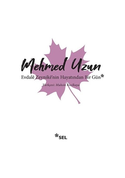 Evdale Zeynike'nin Hayatından Bir Gün - Mehmed Uzun - Sel Yayıncılık