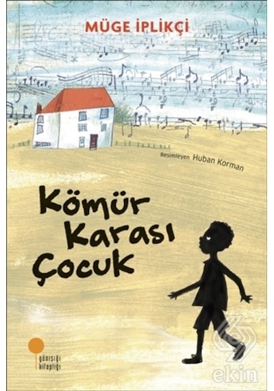 Kömür Karası Çocuk - Müge İplikçi - Günışığı Kitaplığı