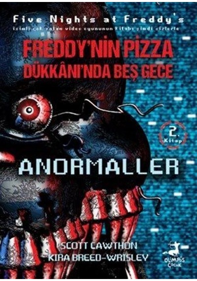 Freddy'nin Pizza Dükkanı'nda Beş Gece Anormaller 2. Kitap / ...