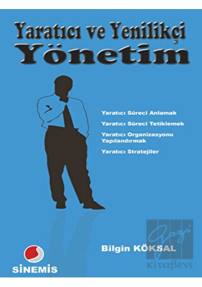 Yaratıcı ve Yenilikçi Yönetim - Bilgin Köksal - Sinemis Yayınları