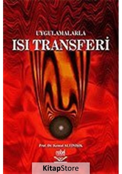 Uygulamalarla Isı Transferleri - Kemal Altınışık - Nobel Akademik Yayıncılık