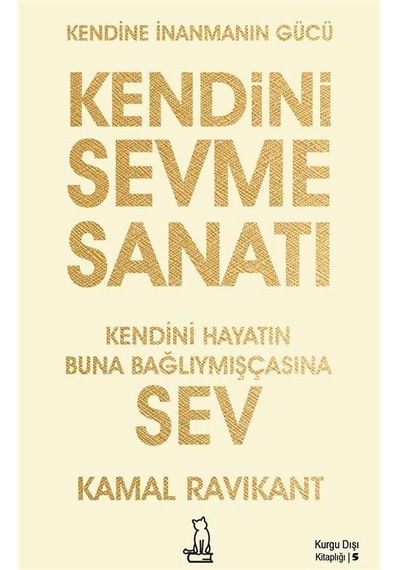 Kendini Sevme Sanatı: Kendini Hayatın Buna Bağlıymışçasına Sev...