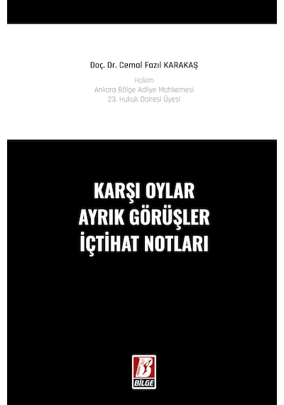 Karşı Oylar - Ayrık Görüşler - İçtihat Notları