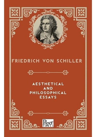 Aesthetical And Philosophical Essays / Friedrich Von Schiller