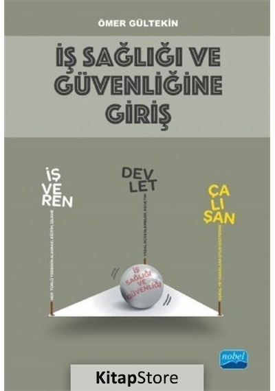 İş Sağlığı ve Güvenliğine Giriş - Ömer Gültekin - Nobel Akademik Yayıncılık
