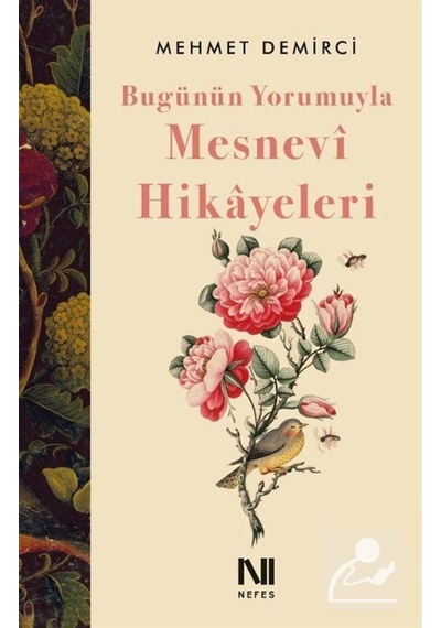 Bugünün Yorumuyla Mesnevî Hikayeleri / Mehmet Demirci 9786059901932