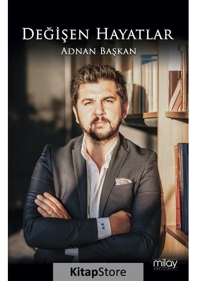 Değişen Hayatlar - Adnan Başkan - Milay Yayınları