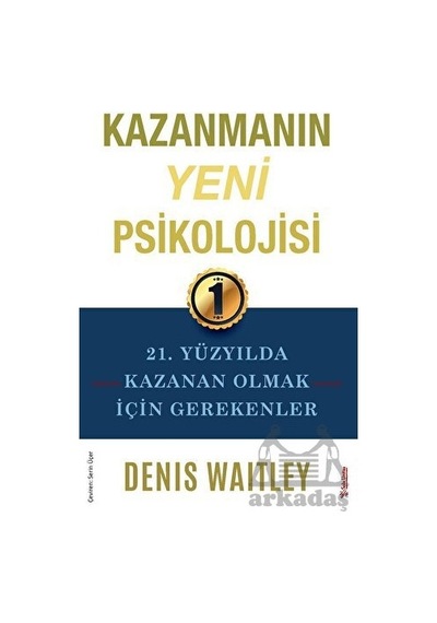 Kazanmanın Yeni Psikolojisi - 21. Yüzyılda Kazanan Olmak için Gerekenler - Denis Waitley - Sola Unitas