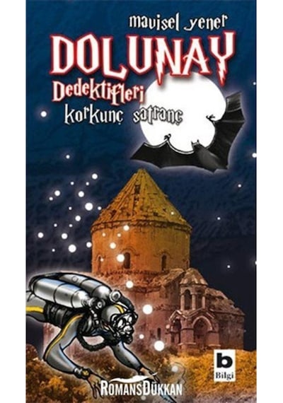 Dolunay Dedektifleri 4 - Korkunç Satranç - Mavisel Yener - Bilgi Yayınevi