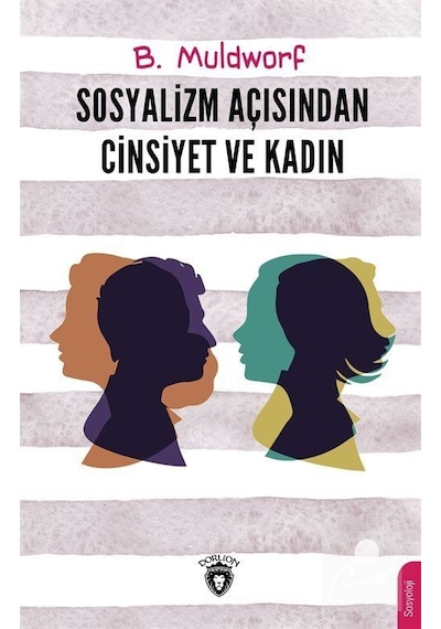 Sosyalizm Açısından Cinsiyet ve Kadın / B. Muldworf
