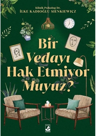 Bir Vedayı Hak Etmiyor Muyuz / Klinik Psikolog İlke Kadıoğlu ...