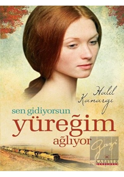 Sen Gidiyorsun Yüreğim Ağlıyor Kariyer Yayınları - Kariyer Yayınları