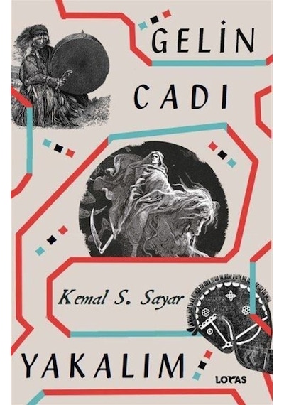 Gelin Cadı Yakalım - Kemal S. Sayar - Loras Kitap