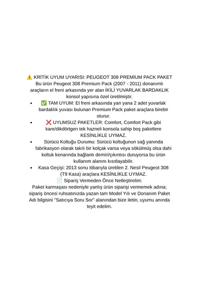 Peugeot 308 Premium Pack 2007 2008 2009 2010 2011 İkili Yuvarlak Bardaklık Uyumlu Kolçak Siyah