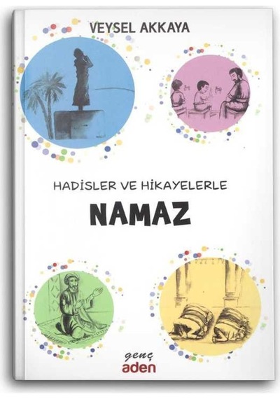Hadisler ve Hikayelerle Namaz 9786059495523